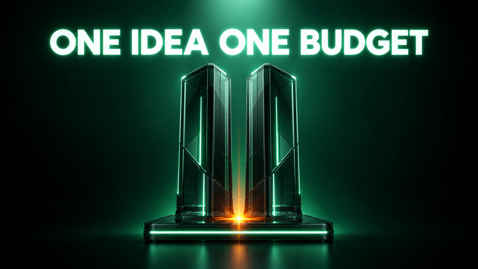 Two matching glass towers on one shared base with an orange glow between them; headline: ONE IDEA ONE BUDGET